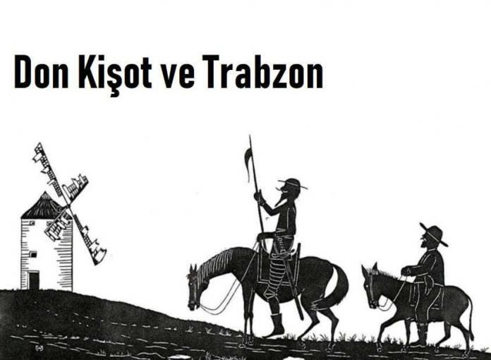 Don Kişot ve Trabzon